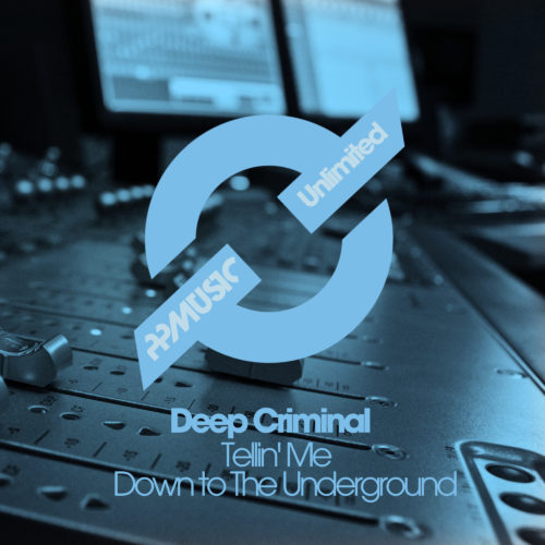 Deep Criminal – Tellin’Me EP – PP Music Unlimited