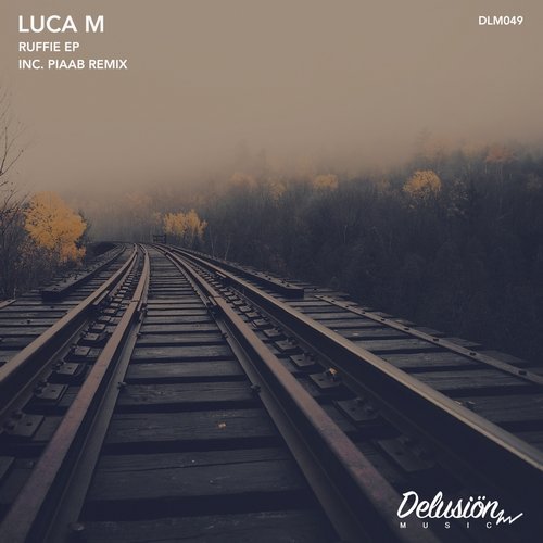Luca M – Ruffie – Delusion Music
